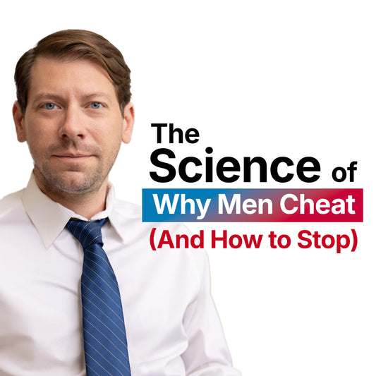 The Science of Why Men Cheat (And How to Stop)