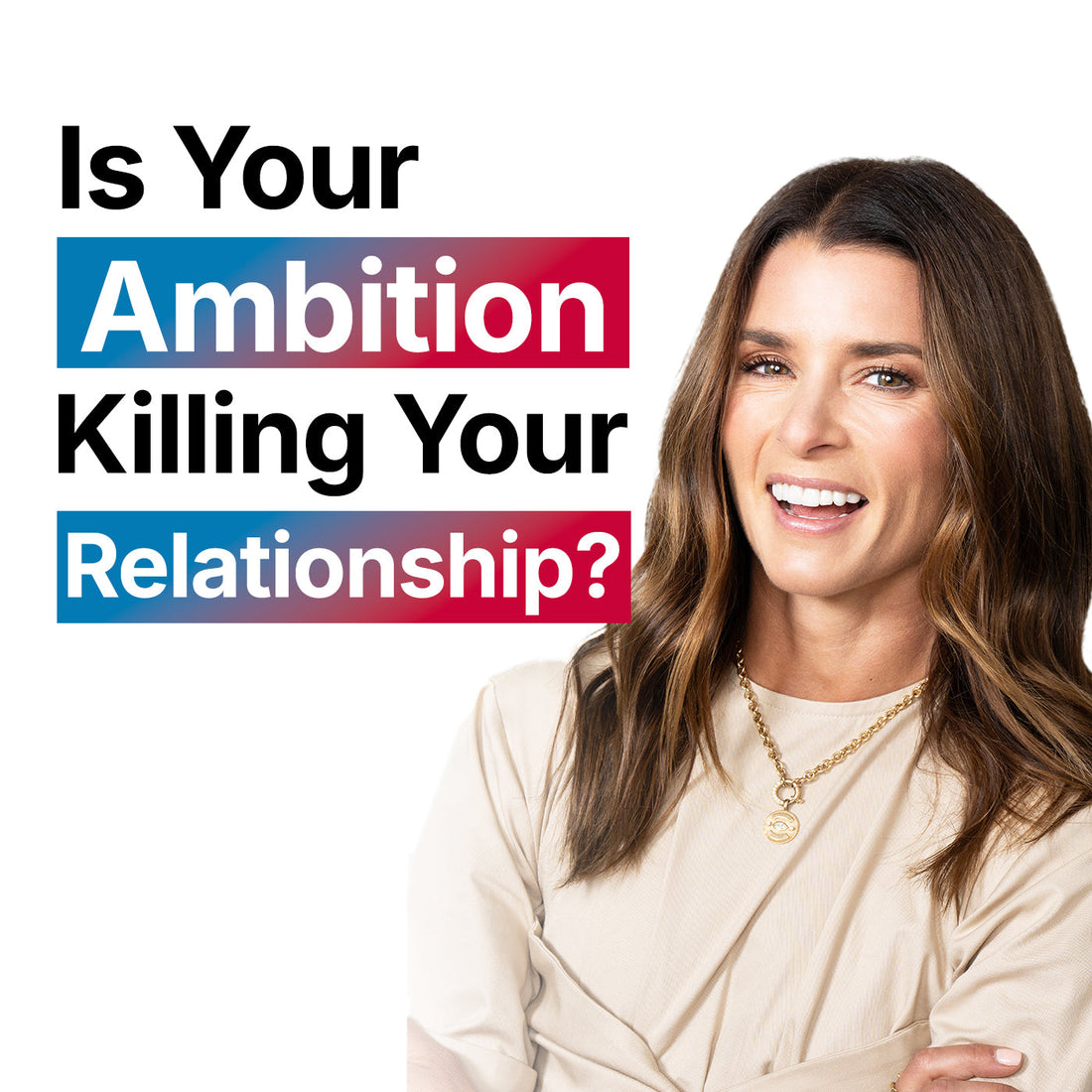 How to Stop Attracting Emotionally Unavailable Men (ft. Danica Patrick)