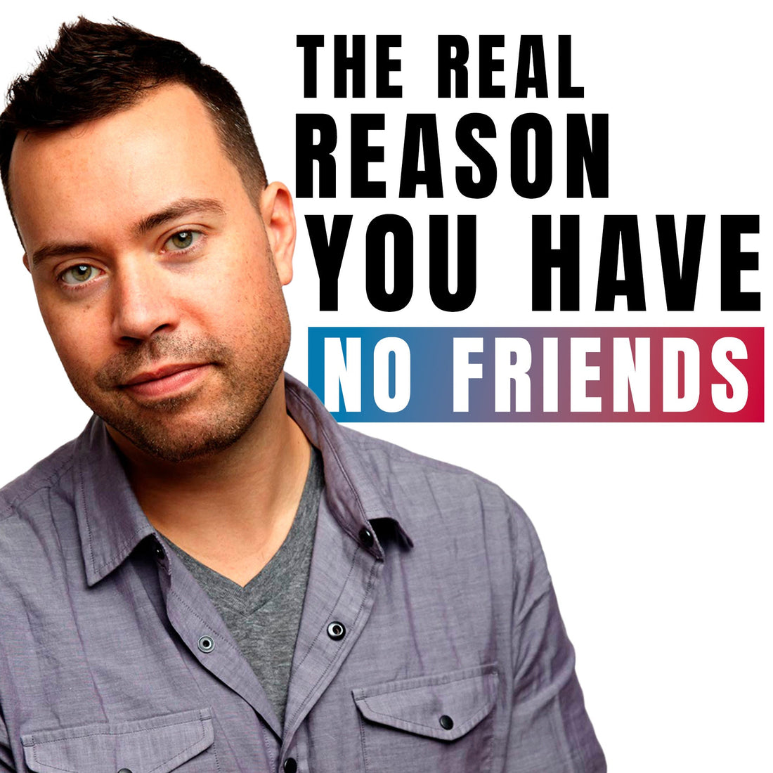 What Nobody Teaches You About Making Friends as an Adult | Jordan Harbinger & Adam Lane Smith