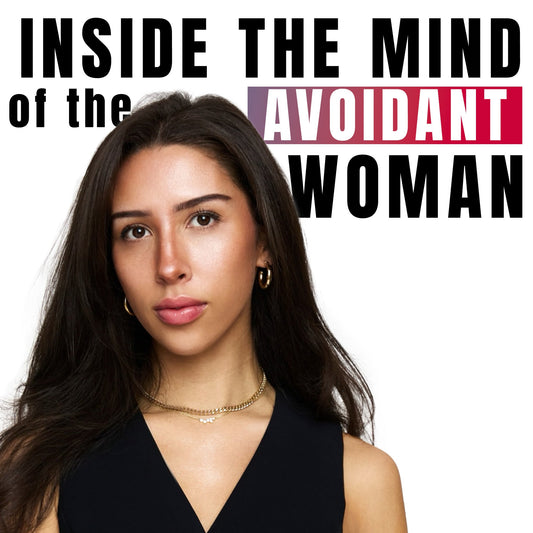 Inside the Mind of an Avoidant Woman: Dating, Motherhood and Business